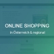 online shopping in Österreich & regional
